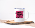 Almost Too Gay To Function Without Coffee - Stainless Steel Travel Mug